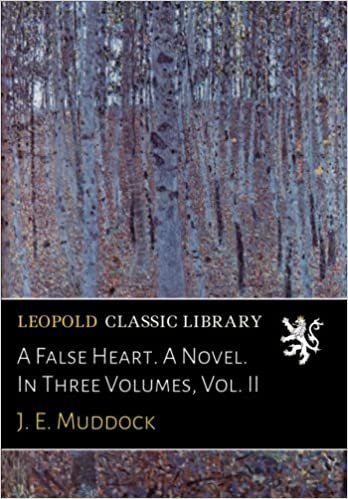 okumak A False Heart. A Novel. In Three Volumes, Vol. II