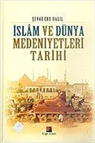 okumak İslam ve Dünya Medeniyetleri Tarihi