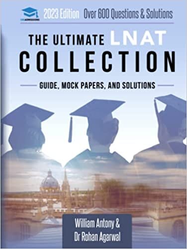 The Ultimate LNAT Collection: 3 Books In One, 600 Practice Questions & Solutions, Includes 4 Mock Papers, Detailed Essay Plans, Law National Aptitude Test, Latest Edition