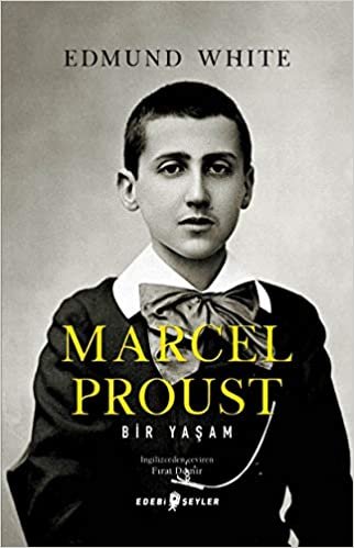 okumak Marcel Proust: Bir Yaşam