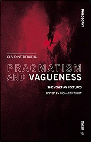 okumak Tiercelin, C: Pragmatism and Vagueness (Philosophy)