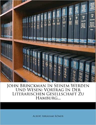 okumak John Brinckman in Seinem Werden Und Wesen: Vortrag in Der Literarischen Gesellschaft Zu Hamburg...