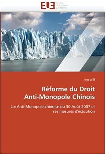 okumak Réforme du Droit Anti-Monopole Chinois: Loi Anti-Monopole chinoise du 30 Août 2007 et ses mesures d&#39;exécution (Omn.Univ.Europ.)