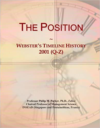okumak The Position: Webster&#39;s Timeline History, 2001 (Q-Z)