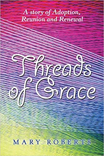 okumak Threads of Grace: A Story of Adoption, Reunion and Renewal