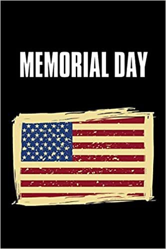 okumak Memorial Day: No.4 Decoration Day U.S. Flags , Black Color Book 6x9&quot; 100 Pages Blank Lined Notebook / Journal / Diary For Gifts (Memorial Day Notebook, Band 4)