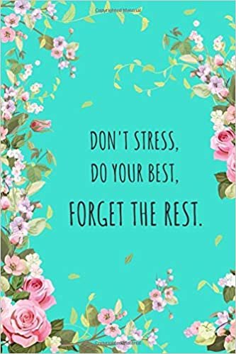 okumak Don&#39;t Stress, Do Your Best, Forget The Rest: 6x9 Large Print Password Notebook with A-Z Tabs | Medium Book Size | Beautiful Floral Frame Design Turquoise