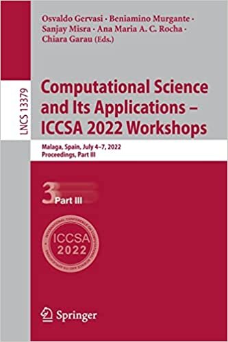 Computational Science and Its Applications – ICCSA 2022 Workshops: Computational Science and Its Applications – ICCSA 2022 Workshops, Malaga, Spain, July 4-7- 2022, Proceedings, Part III