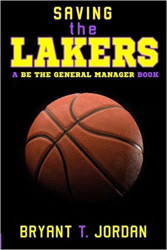 okumak Saving the Lakers: A Be the General Manager Book