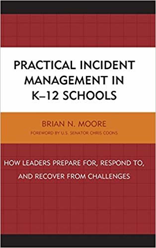 okumak Practical Incident Management in K-12 Schools : How Leaders Prepare for, Respond to, and Recover from Challenges