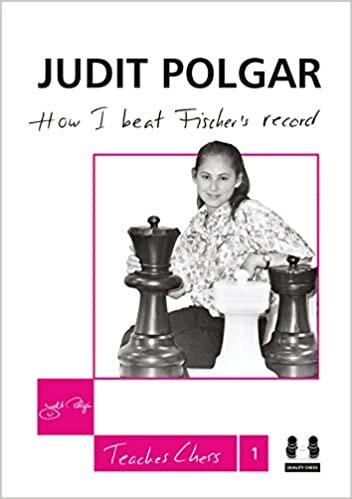 okumak HOW I BEAT FISCHER S RECORD (Judit Polgar Teaches Chess)