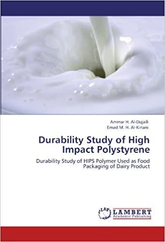 okumak Durability Study of High Impact Polystyrene: Durability Study of HIPS Polymer Used as Food Packaging of Dairy Product