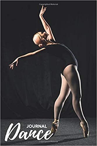 okumak Dance Journal: Dancing Practice Tracker To Write In,Journal Dance/Dance Logbook &amp; Choreography Ballerina Pointe/Fitness Bullet journal for Women s ... Notebook Ballet Journal Log book for Dancers