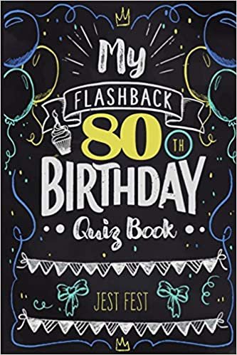 okumak My Flashback 80th Birthday Quiz Book: Turning 80 Humor for People Born in the &#39;40s
