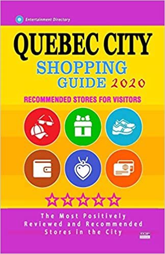 okumak Quebec City Shopping Guide 2020: Where to go shopping in Quebec City, Canada - Department Stores, Boutiques and Specialty Shops for Visitors (City Shopping Guide 2020)