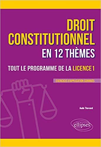 okumak Le droit constitutionnel en 12 thèmes. Tout le programme de la Licence 1