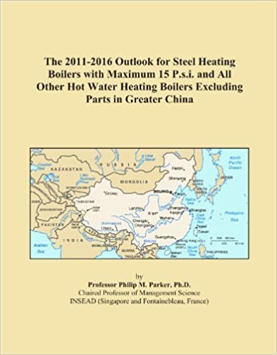 okumak The 2011-2016 Outlook for Steel Heating Boilers with Maximum 15 P.s.i. and All Other Hot Water Heating Boilers Excluding Parts in Greater China