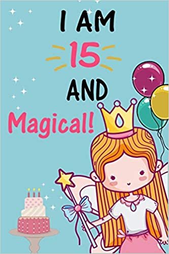 okumak I&#39;m 15 and Magical: A Fairy Birthday Journal on a Turquoise Background Birthday Gift for a 15 Year Old Girl (6x9&quot; 100 Wide Lined &amp; Blank Pages Notebook with more Artwork Inside)