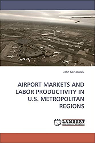 okumak AIRPORT MARKETS AND LABOR PRODUCTIVITY IN U.S. METROPOLITAN REGIONS