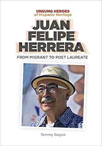 okumak Juan Felipe Herrera: From Migrant to Poet Laureate (Unsung Heroes: Hispanic Heritage)