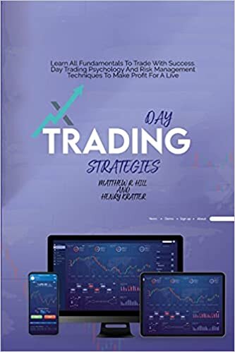 okumak Day Trading Strategies: Learn All Fundamentals To Trade With Success. Day Trading Psychology And Risk Management Techniques To Make Profit For A Live
