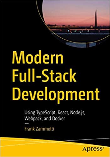 okumak Modern Full-Stack Development: Using TypeScript, React, Node.js, Webpack, and Docker