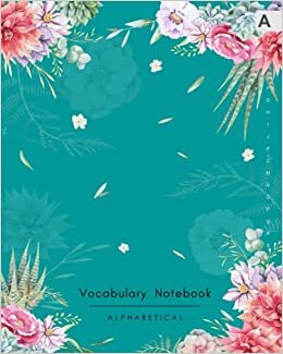 okumak Vocabulary Notebook Alphabetical: 8x10 Notebook 3 Columns Large with A-Z Alphabet Index | Watercolor Flower Succulent Arrangement Design Teal