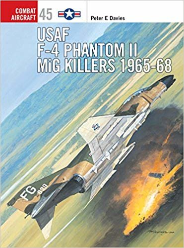 okumak USAF F-4 Phantom II MiG Killers 1965-68 (Combat Aircraft)