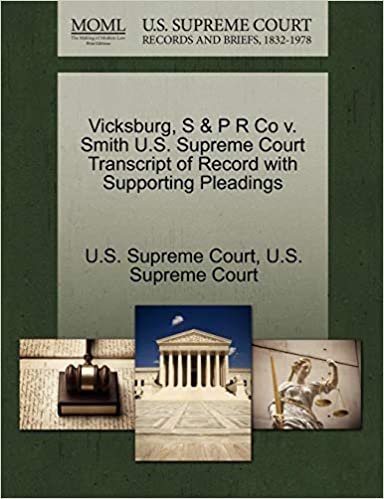 okumak Vicksburg, S &amp; P R Co v. Smith U.S. Supreme Court Transcript of Record with Supporting Pleadings