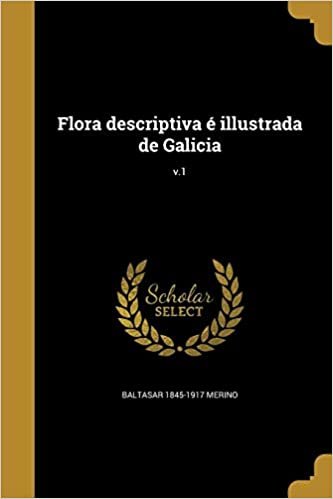 okumak Flora descriptiva é illustrada de Galicia; v.1