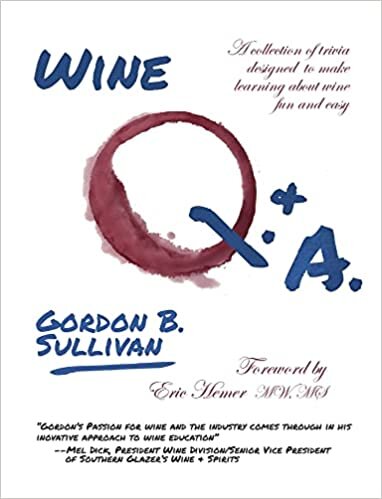 Wine Q. & A.: A Collection of Trivia Designed to Make Learning about Wine Fun and Easy
