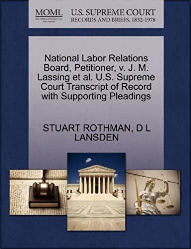 okumak National Labor Relations Board, Petitioner, v. J. M. Lassing et al. U.S. Supreme Court Transcript of Record with Supporting Pleadings