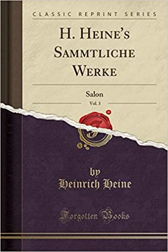 okumak H. Heine&#39;s Sammtliche Werke, Vol. 3: Salon (Classic Reprint)