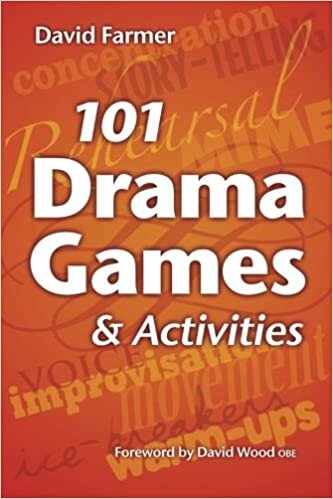 okumak 101 Drama Games and Activities: Theatre Games for Children and Adults, including Warm-ups, Improvisation, Mime and Movement
