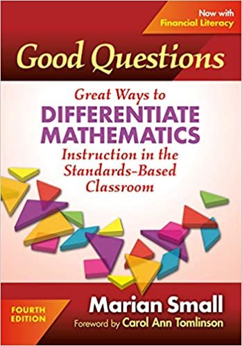 okumak Good Questions: Great Ways to Differentiate Mathematics Instruction in the Standards-Based Classroom
