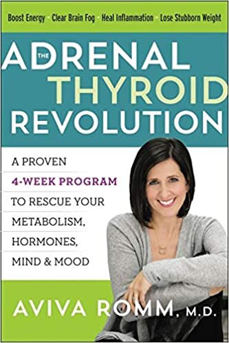 okumak The Adrenal Thyroid Revolution: A Proven 4-Week Program to Rescue Your Metabolism, Hormones, Mind &amp; Mood