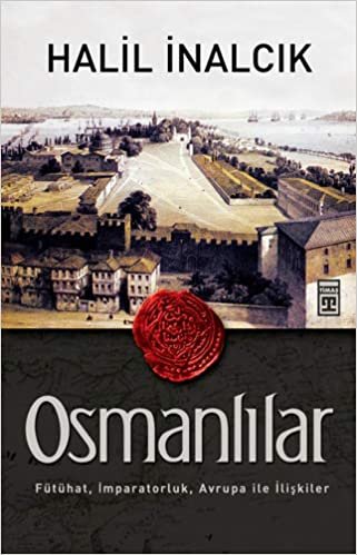 okumak Osmanlılar: Fütühat, İmparatorluk, Avrupa ile İlişkiler