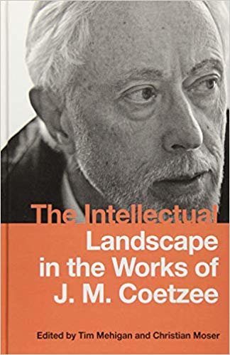 okumak The Intellectual Landscape in the Works of J. M. Coetzee