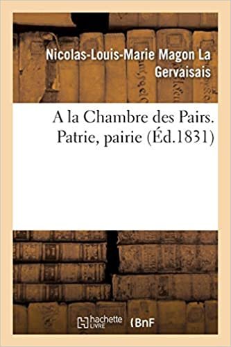 okumak Gervaisais-N-L-M, L: La Chambre Des Pairs. Patrie, Pairie (Sciences Sociales)