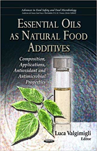 okumak ESSENTIAL OILS AS NATURAL FOOD (Advances in Food Safety and Food Microbiology)