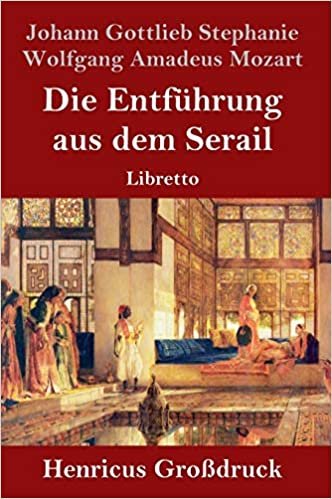 okumak Die Entführung aus dem Serail (Großdruck): Libretto