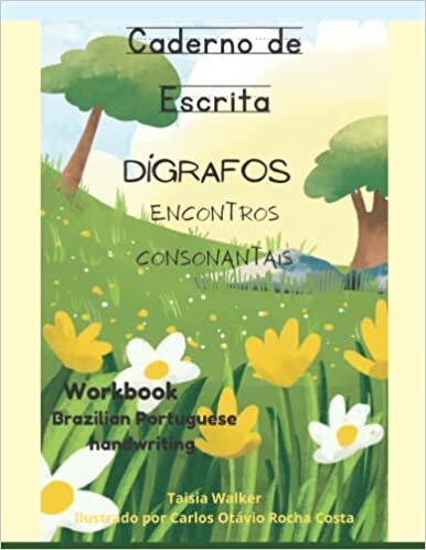 Caderno de Escrita: Dígrafos Encontros Consonantais (PortuLer - Português para Brasileirinhos Longe do Brasil) (Portuguese Edition) تحميل
