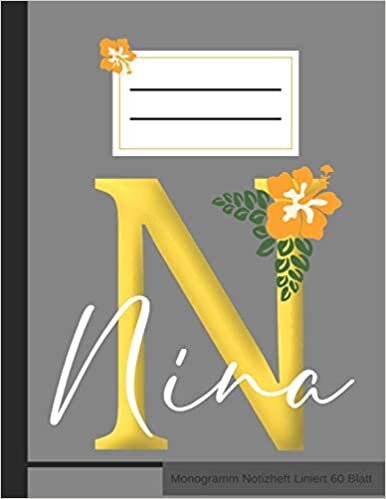 okumak N Nina Monogramm Notizheft Liniert 60 Blatt: Personalisiertes Vornamen Notizbuch mit Linien A4