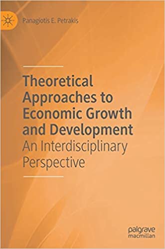 okumak Theoretical Approaches to Economic Growth and Development: An Interdisciplinary Perspective