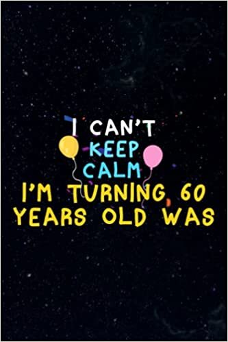 okumak Password book Womens I Can&#39;t Keep Calm I&#39;m Turning 60 Years Old Was Born In 1960 Family Saying: Christmas Gifts,,Thanksgiving,Halloween,Xmas,2021,2022,Password keeper book small