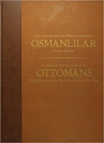 okumak Lale Devri Ressamı Van Mour&#39;un Çizimleriyle Osmanlılar Kıyafet Albümü