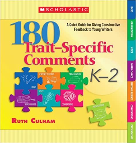 okumak 180 Trait-Specific Comments K-2: A Quick Guide for Giving Constructive Feedback to Young Writers