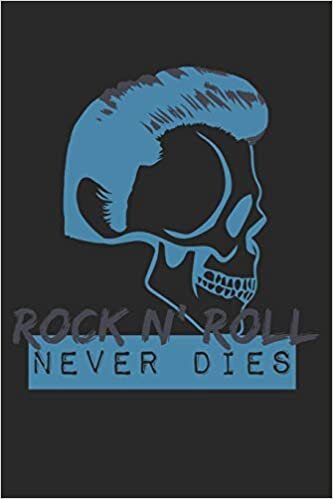 okumak Rock N&#39; Roll Never Dies: Notebook A5 Size, 6x9 inches, 120 lined Pages, Rock &#39;N&#39; Roll Music Guitar Metal Hard Rock Vintage Skull