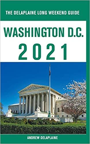 okumak Washington, D.C. - The Delaplaine 2021 Long Weekend Guide