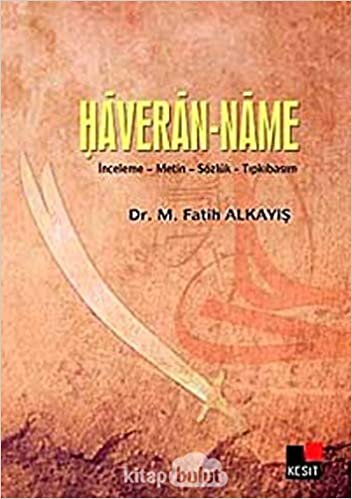 okumak Haveran-Name: İnceleme - Metin - Sözlük - Tıpkıbasım